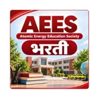 AEES Bharti 2026: अणू-ऊर्जा एज्युकेशन सोसायटी मध्ये 254 जागांसाठी भरती